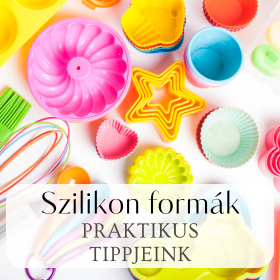 Szilikon formák - Praktikus tippjeink